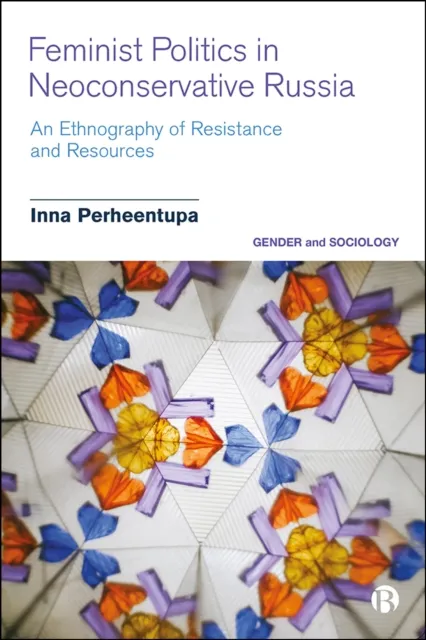 Feminist Politics in Neoconservative Russia