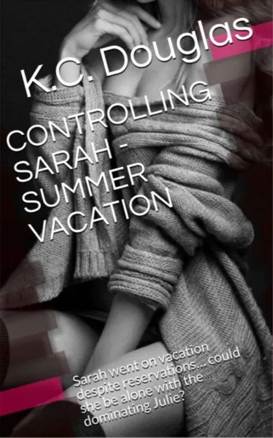 Controlling Sarah: Summer Vacation