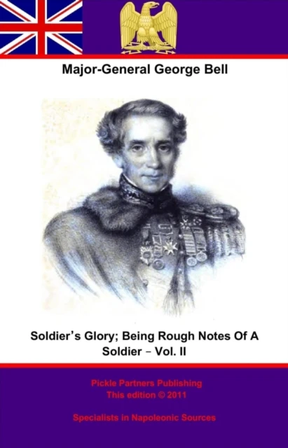 Soldier's Glory; Being "Rough Notes Of A Soldier" - Vol. II