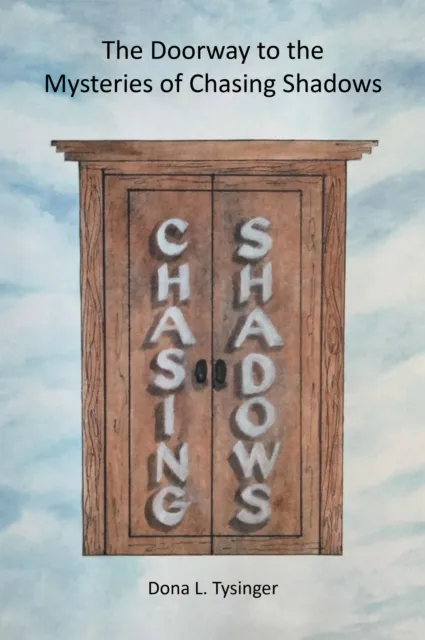 Doorway to the Mysteries of Chasing Shadows