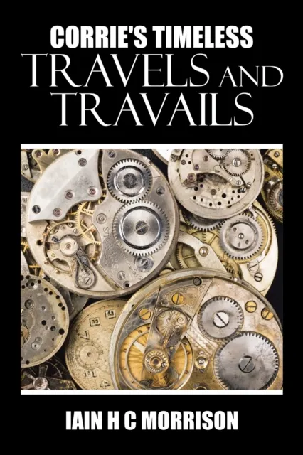Corrie's Timeless Travels and Travails