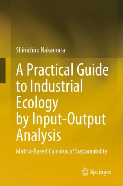 Practical Guide to Industrial Ecology by Input-Output Analysis