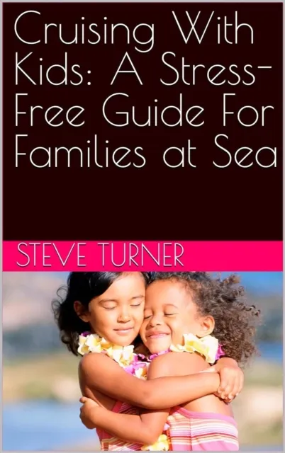 Cruising With Kids: A Stress-Free Guide For Families at Sea