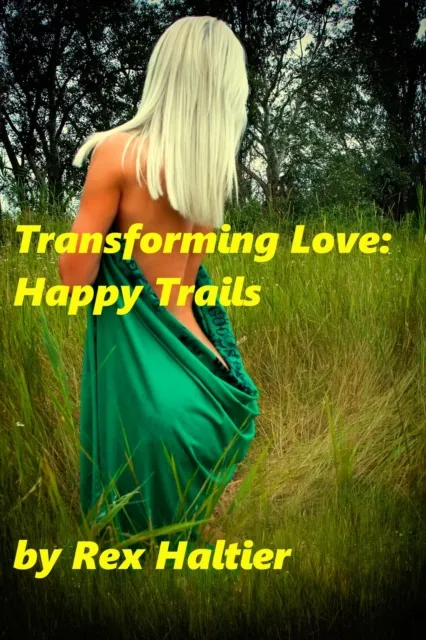 Transforming Love: Happy Trails