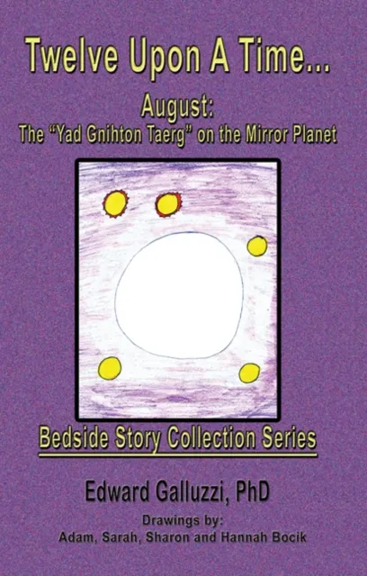 Twelve Upon A Time... August: The "Yad Gnihton Taerg" on the Mirror Planet Bedside Story Collection Series