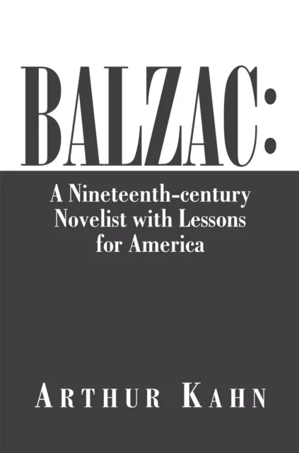 Balzac: a Nineteenth-Century Novelist with Lessons for America
