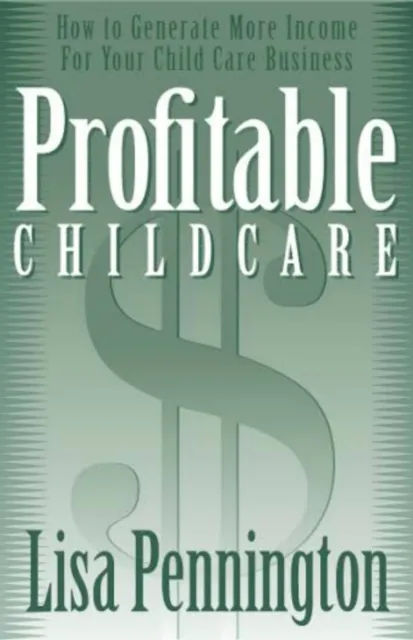 Profitable Child Care, How to Generate More Income for Your Child Care Business