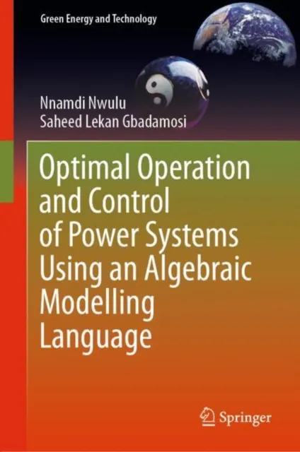 Optimal Operation and Control of Power Systems Using an Algebraic Modelling Language