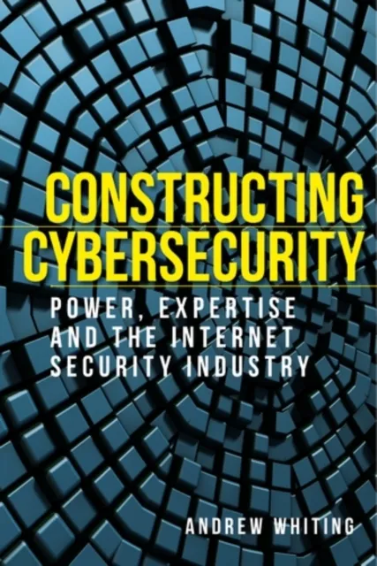 Constructing cybersecurity