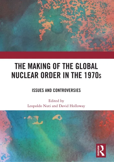 Making of the Global Nuclear Order in the 1970s