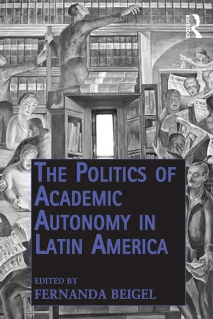 Politics of Academic Autonomy in Latin America