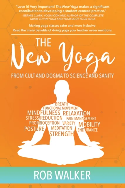 New Yoga: From Cults and Dogma to Science and Sanity