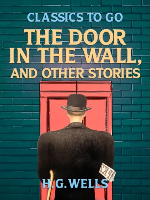Door in the Wall, and Other Stories