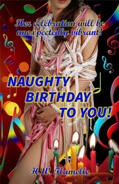 Naughty Birthday To You! An Unexpectedy Vibrant Celebration