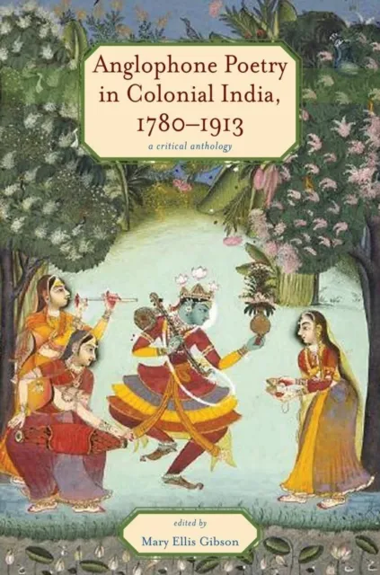 Anglophone Poetry in Colonial India, 1780-1913