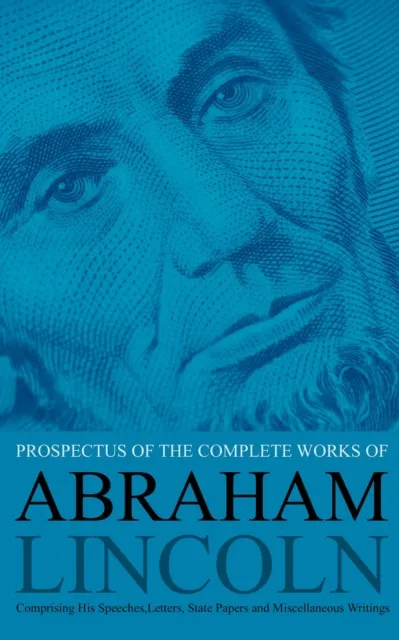 Prospectus of the Complete Works of Abraham Lincoln