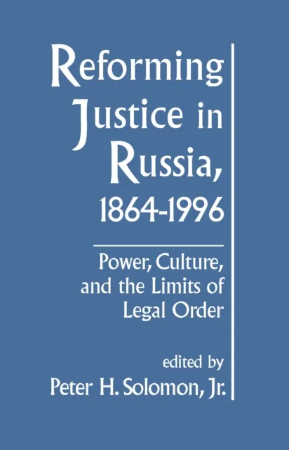 Reforming Justice in Russia, 1864-1994