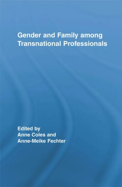 Gender and Family Among Transnational Professionals