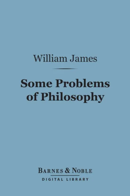 Some Problems of Philosophy (Barnes & Noble Digital Library)