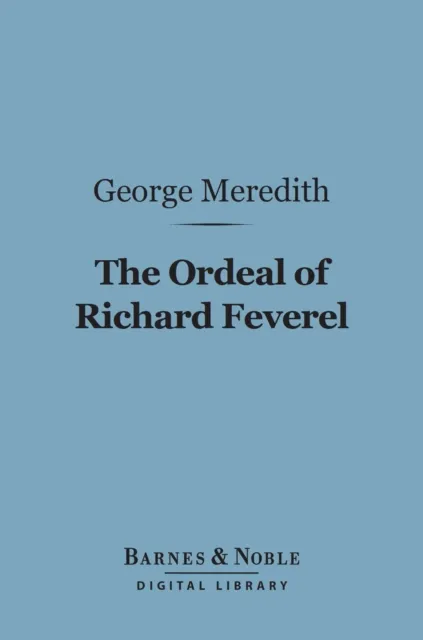 Ordeal of Richard Feverel (Barnes & Noble Digital Library)
