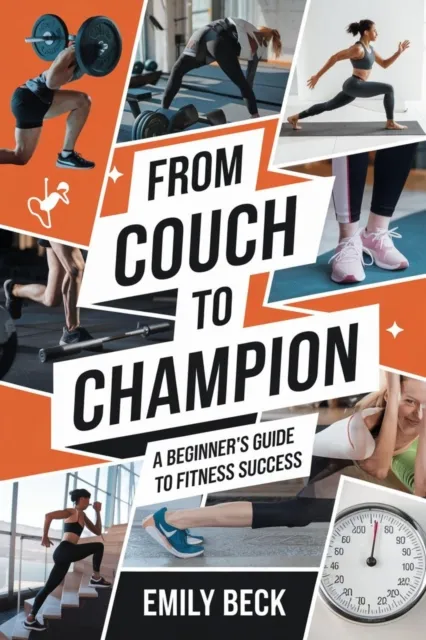 From Couch to Champion A Beginner's Guide to Fitness Succes