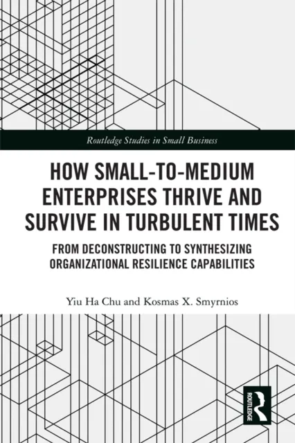 How Small-to-Medium Enterprises Thrive and Survive in Turbulent Times
