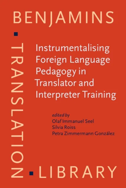 Instrumentalising Foreign Language Pedagogy in Translator and Interpreter Training