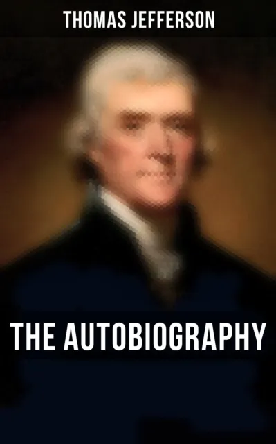 Autobiography of Thomas Jefferson