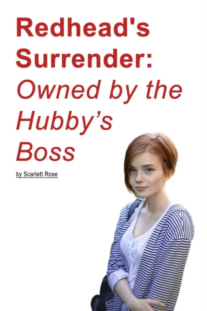 Redhead's Surrender: Owned by the Hubby's Boss