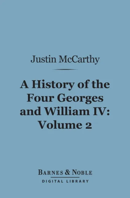 History of the Four Georges and William IV, Volume 2 (Barnes & Noble Digital Library)
