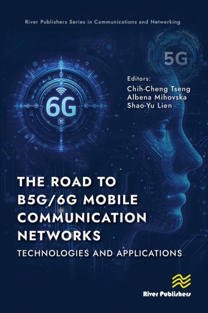 Road to B5G/6G Mobile Communication Networks: Technologies and Applications