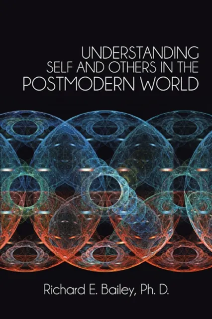 Understanding Self and Others in the Postmodern World
