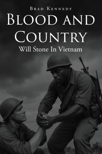 Blood and Country: Will Stone In Vietnam