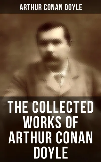 Collected Works of Arthur Conan Doyle