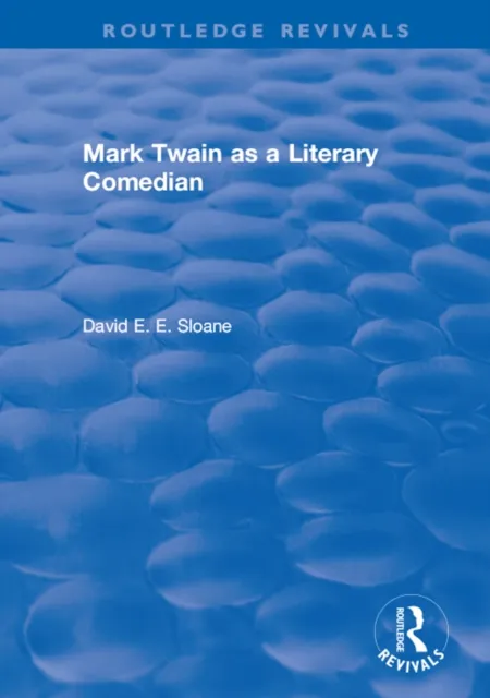 Routledge Revivals: Mark Twain as a Literary Comedian (1979)