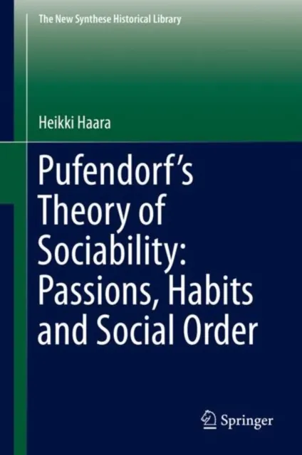 Pufendorf's Theory of Sociability: Passions, Habits and Social Order