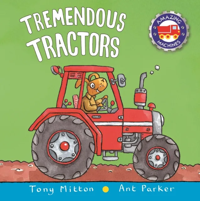 Amazing Machines: Tremendous Tractors