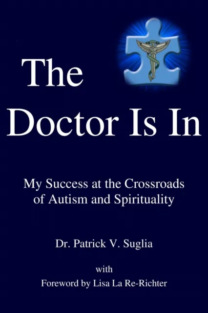 Doctor Is In: My Success at the Crossroads of Autism and Spirituality