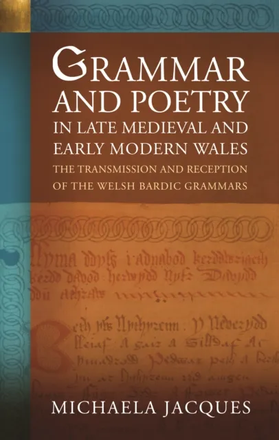 Grammar and Poetry in Late Medieval and Early Modern Wales