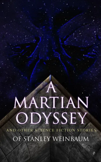 Martian Odyssey and Other Science Fiction Stories of Stanley Weinbaum