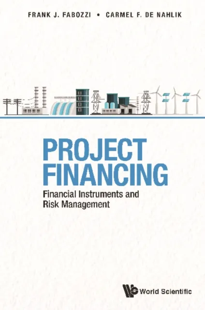 Project Financing: Financial Instruments And Risk Management