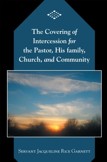 Covering of Intercession for the Pastor, His Family, Church, and Community