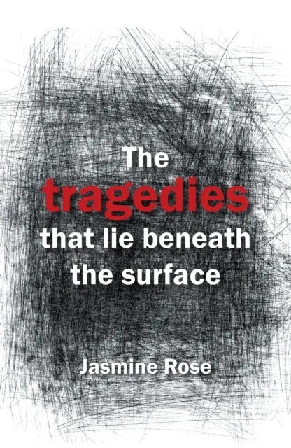 Tragedies That Lie Beneath the Surface