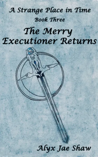 Strange Place In Time, Book Three: The Merry Executioner Returns