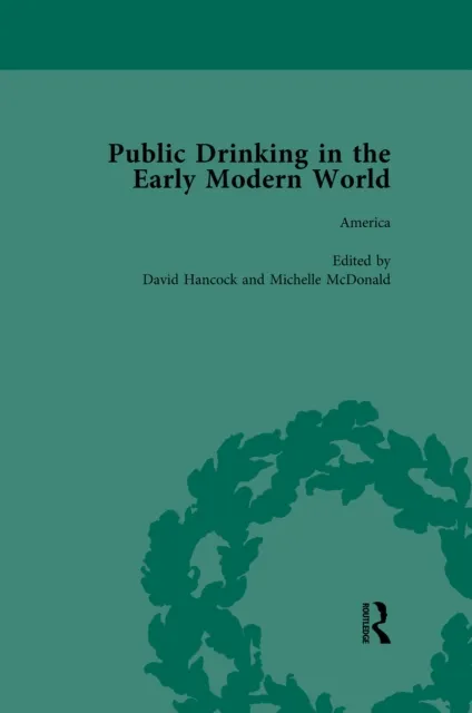 Public Drinking in the Early Modern World Vol 4
