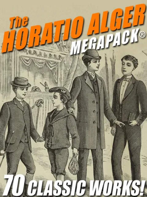 Horatio Alger MEGAPACK(R): 70 Classic Works