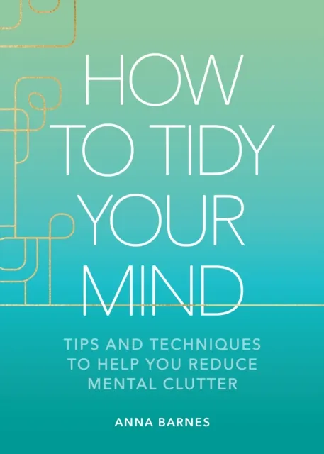 How to Tidy Your Mind