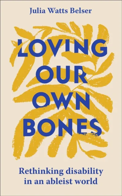 Loving Our Own Bones