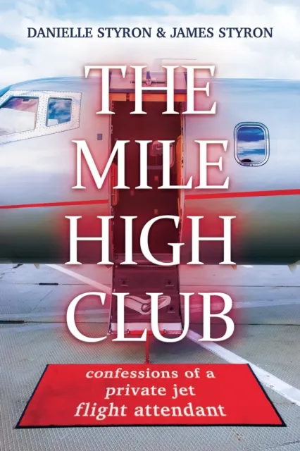 Mile High Club: Confessions of a Private Jet Flight Attendant