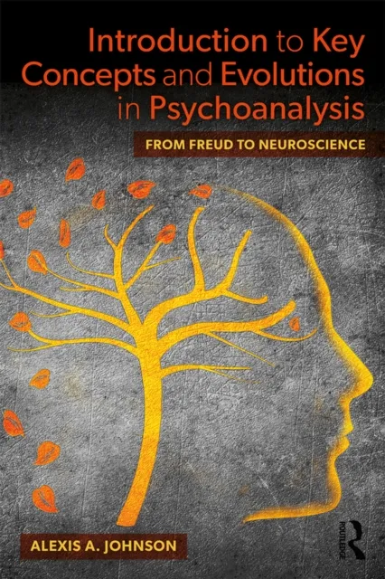 Introduction to Key Concepts and Evolutions in Psychoanalysis